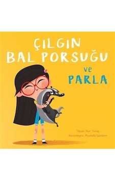 Çılgın Bal Porsuğu ve Parla - Nur Tunay - Meav Yayıncılık