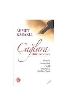 Çağlara Hükmedenler - Ahmet Kabaklı - Türk Edebiyatı Vakfı Yayınları Çağlara Hükmedenler - Ahmet Kabaklı - Türk Edebiyatı Vakfı Yayınları