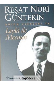 Leyla ile Mecnun / Reşat Nuri Güntekin Leyla ile Mecnun / Reşat Nuri Güntekin