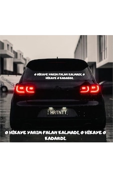 O Hikaye Yarım Falan Kalmadı, O Hikaye O Kadardı. Araba Yazısı O Hikaye Yarım Falan Kalmadı, O Hikaye O Kadardı. Araba Yazısı