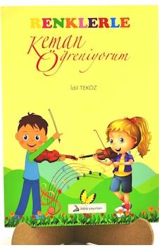 Renklerle Keman Öğreniyorum - İdil Teköz Renklerle Keman Öğreniyorum - İdil Teköz