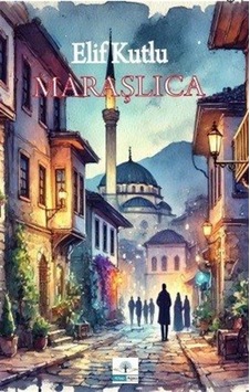 Maraşlıca / Elif Kutlu