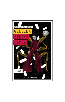 Gelecek Seneyi Bekle - Philip K. Dick - Alfa Yayıncılık