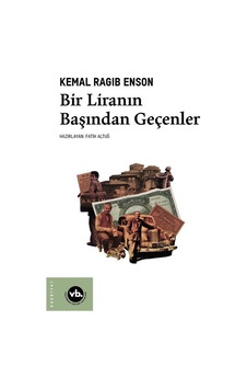 Bir Liranın Başından Geçenler / Kemal Ragıp Enson Bir Liranın Başından Geçenler / Kemal Ragıp Enson