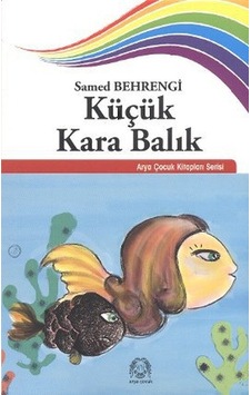 Küçük Kara Balık - Derya Demirkol -  Samed Behrengi - Arya Yayıncılık