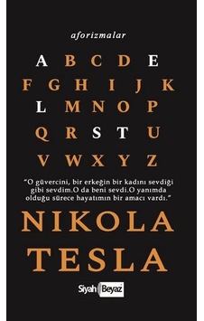 Aforizmalar-Nikola Tesla - Nikola Tesla - Siyah Beyaz