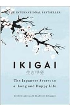Ikigai: The Japanese secret to a Long and Happy Life- Hutchinson