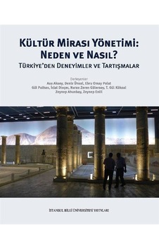 Kültür Mirası Yönetimi: Neden ve Nasıl? Türkiye'den Deneyimler ve Tartışmalar- İstanbul Bilgi Üniv.Yayınları Kültür Mirası Yönetimi: Neden ve Nasıl? Türkiye'den Deneyimler ve Tartışmalar- İstanbul Bilgi Üniv.Yayınları