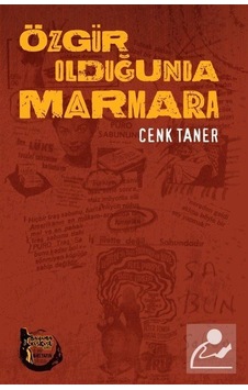 Özgür Olduğunda Marmara - Cenk Taner - Altıkırkbeş Basın Yayın Özgür Olduğunda Marmara - Cenk Taner - Altıkırkbeş Basın Yayın