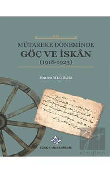 Mütareke Döneminde Göç ve İskan -  Türk Tarih Kurumu Yayınları