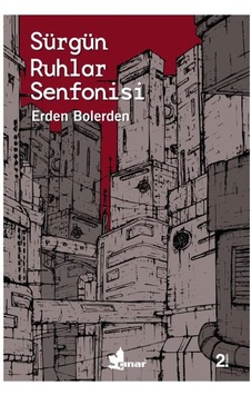 Sürgün Ruhlar Senfonisi - Erden Bolerden - Çınar Yayınları