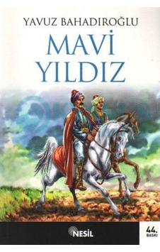 Mavi Yıldız - Yavuz Bahadıroğlu - Nesil Yayınları Mavi Yıldız - Yavuz Bahadıroğlu - Nesil Yayınları