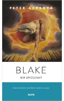 Blake - Bir Biyografi - Peter Ackroyd - Alfa Yayıncılık Blake - Bir Biyografi - Peter Ackroyd - Alfa Yayıncılık