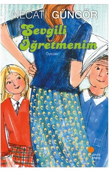 Sevgili Öğretmenim Necati Güngör Günışığı Yay Sevgili Öğretmenim Necati Güngör Günışığı Yay
