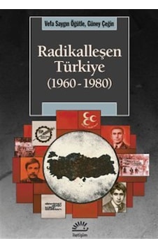 Radikalleşen Türkiye 1960-1980 / Güney Çeğin Radikalleşen Türkiye 1960-1980 / Güney Çeğin