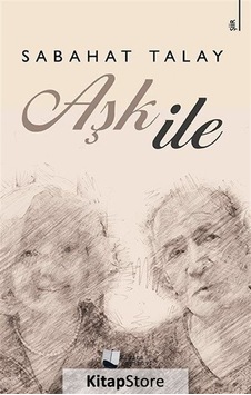 Aşk İle - Sabahat Talay - Karina Yayınevi Aşk İle - Sabahat Talay - Karina Yayınevi