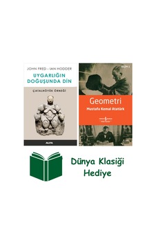 Uygarlığın Doğuşunda Din - Çatalhöyük Örneği + Geometri + Dünya Klasiği Hediye