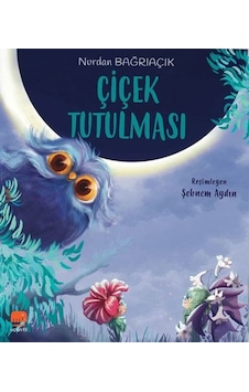Çiçek Tutulması - Nurdan Bağrıaçık - Uçan Fil Çiçek Tutulması - Nurdan Bağrıaçık - Uçan Fil