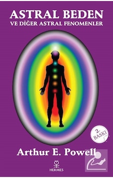 Astral Beden ve Diğer Astral Fenomenler / Arthur E. Powell