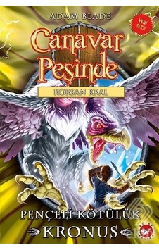 Canavar Peşinde 47-Pençeli Kötülük Kronus - Adam Blade - Beyaz Balina Yayınları