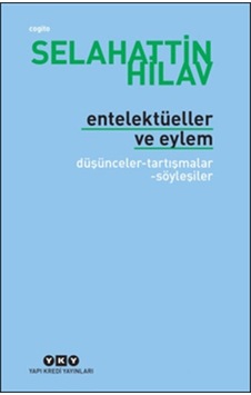 Entelektüeller ve Eylem  -  Selahattin Hilav  -  Yapı Kredi Yayınları
