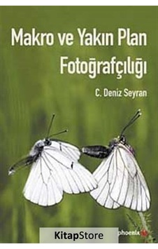 Makro ve Yakın Plan Fotoğrafçılığı - Deniz Seyran - Phoenix Makro ve Yakın Plan Fotoğrafçılığı - Deniz Seyran - Phoenix