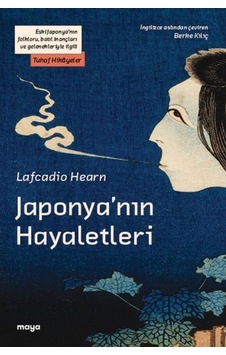 Japonya'nın Hayaletleri - Lafcadio Hearn - Maya Kitap Japonya'nın Hayaletleri - Lafcadio Hearn - Maya Kitap