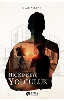 Hiç Kimseye Yolculuk Hiç Kimseye Yolculuk