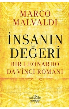 İnsanın Değeri: Bir Leonardo da Vinci Romanı - Marco Maldavi - Nemesis Kitap İnsanın Değeri: Bir Leonardo da Vinci Romanı - Marco Maldavi - Nemesis Kitap