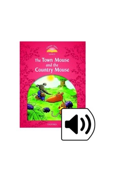 Classic Tales 2:the Town Mouse And The Country Mouse Classic Tales 2:the Town Mouse And The Country Mouse