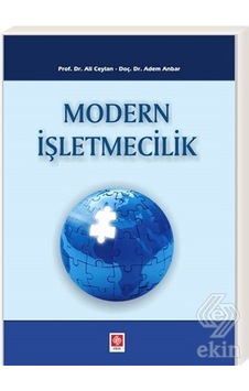Modern İşletmecilik - Ali Ceylan - Adem Anbar - Ekin Basım Yayın Modern İşletmecilik - Ali Ceylan - Adem Anbar - Ekin Basım Yayın