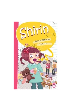 Shirin How I Became Famous - Şirin Nasıl Ünlü Oldum Ingilizce Shirin How I Became Famous - Şirin Nasıl Ünlü Oldum Ingilizce