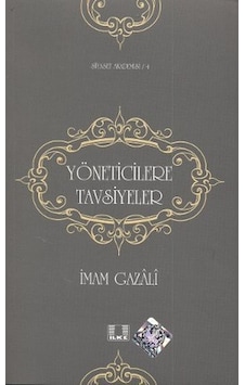 Yöneticilere Tavsiyeler - İmam Gazali - İlke Yayıncılık Yöneticilere Tavsiyeler - İmam Gazali - İlke Yayıncılık