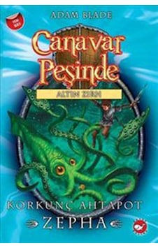 Canavar Peşinde 7 - Korkunç Ahtapot Zepha - Adam Blade - Beyaz Balina Yayınları Canavar Peşinde 7 - Korkunç Ahtapot Zepha - Adam Blade - Beyaz Balina Yayınları