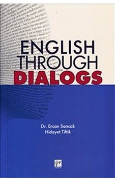 English Through Dialogs - Hidayet Tiftik - Ercan Sancak - Gazi Kitabevi English Through Dialogs - Hidayet Tiftik - Ercan Sancak - Gazi Kitabevi