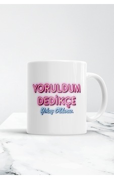 Yoruldum Dedikçe Yokuş Oldunuz Kupa Bardak Beyaz Yoruldum Dedikçe Yokuş Oldunuz Kupa Bardak Beyaz