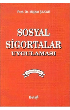 Sosyal Sigortalar Uygulaması - Müjdat Şakar 2.el Sosyal Sigortalar Uygulaması - Müjdat Şakar 2.el