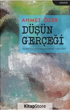 Düşün Gerçeği - Ahmet Özer - Telgrafhane Yayınları Düşün Gerçeği - Ahmet Özer - Telgrafhane Yayınları