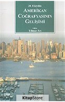 20. Yüzyılda Amerikan Coğrafyasının Gelişimi- Çizgi Kitabevi 20. Yüzyılda Amerikan Coğrafyasının Gelişimi- Çizgi Kitabevi