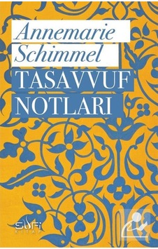 Tasavvuf Notları / Prof. Dr. Annemarie Schimmel 9786059778831 Tasavvuf Notları / Prof. Dr. Annemarie Schimmel 9786059778831