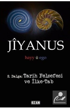 Jiyanus 2.Dalga:Tarih Felsefesi ve İlke-Tab - Ercan Turan - Ozan Yayıncılık Jiyanus 2.Dalga:Tarih Felsefesi ve İlke-Tab - Ercan Turan - Ozan Yayıncılık