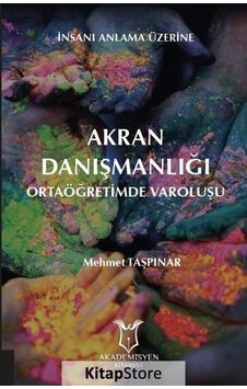 Akran Danışmanlığı - Ortaöğretimde Varoluşu - Mehmet Taşpınar - Akademisyen Kitabevi Akran Danışmanlığı - Ortaöğretimde Varoluşu - Mehmet Taşpınar - Akademisyen Kitabevi