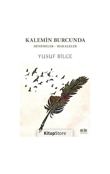 Kalemin Burcunda: Denemeler - Makaleler - Yusuf Bilge - Akıl Fikir Yayınları