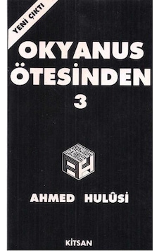 Okyanus Ötesinden 3 - Ahmed Hulûsi