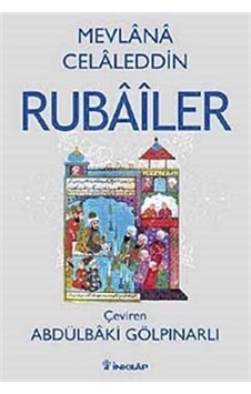 Rubailer - Mevlana Celaleddin-i Rumi - İnkılap Kitabevi Rubailer - Mevlana Celaleddin-i Rumi - İnkılap Kitabevi