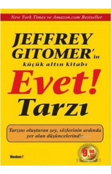 Jeffrey Gitomer'in Küçük Altın Kitabı Evet Tarzı Tarzını Oluşturan Şey Sözlerinin Ardında Yer Alan Düşüncelerindir Cep Kitabı 1.baskı