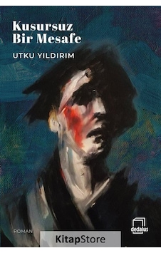 Kusursuz Bir Mesafe - Utku Yıldırım - Dedalus Kusursuz Bir Mesafe - Utku Yıldırım - Dedalus