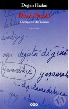 Mavi Bereli / Edebiyat ve Dil Yazıları Doğan Hızlan Mavi Bereli / Edebiyat ve Dil Yazıları Doğan Hızlan
