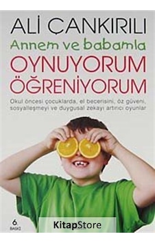 Kitapstore Annem Ve Babamla Oynuyorum Öğreniyorum / Pedagog Ali Çankırılı Kitapstore Annem Ve Babamla Oynuyorum Öğreniyorum / Pedagog Ali Çankırılı