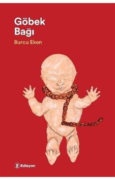 Göbek Bağı / Burcu Eken Göbek Bağı / Burcu Eken